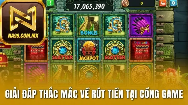 Rút Tiền Na99 3 Giải đáp thắc mắc về vấn đề rút tiền tại cổng game