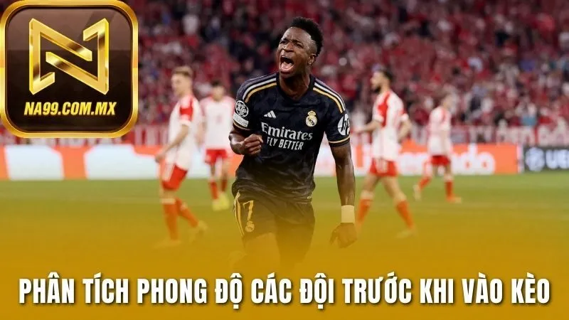Kèo 3/4 - Kèo Đấu Chênh Lệch Của Các Đội Bóng Hàng Đầu 4 Phân tích phong độ các đội trước khi vào kèo