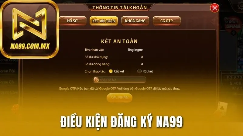Đăng ký Na99 1 Tuân thủ điều kiện để đăng ký Na99 nhanh chóng